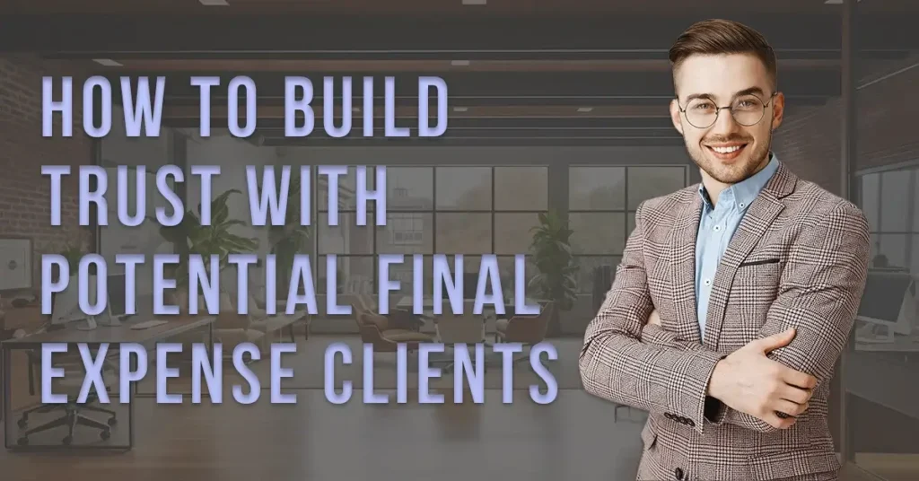 build trust with final expense clients