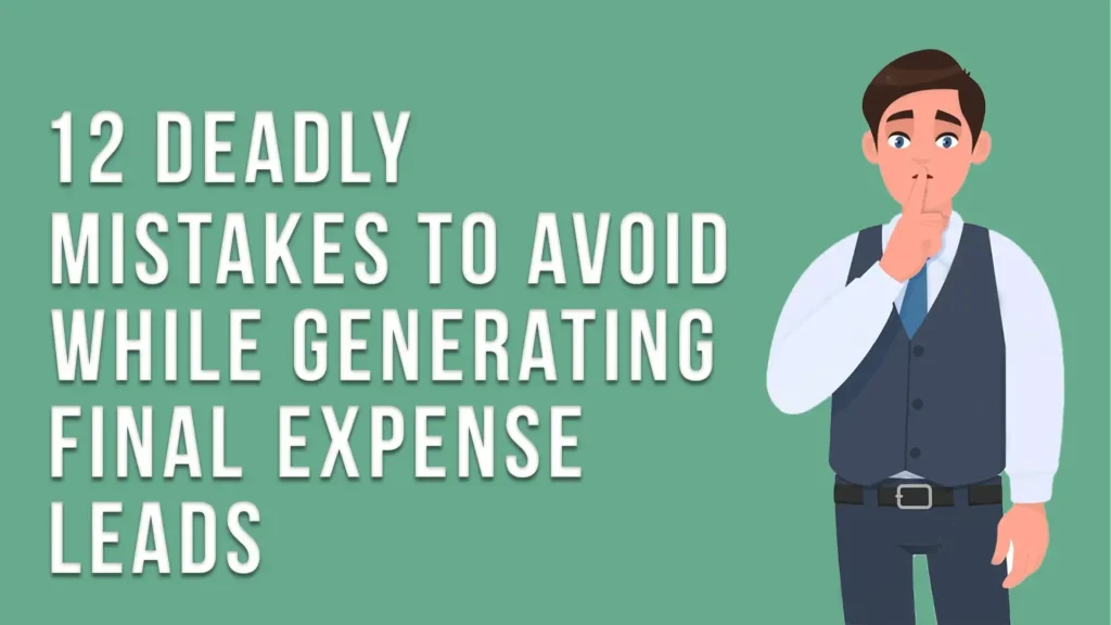 final expense insurance lead generation mistakes