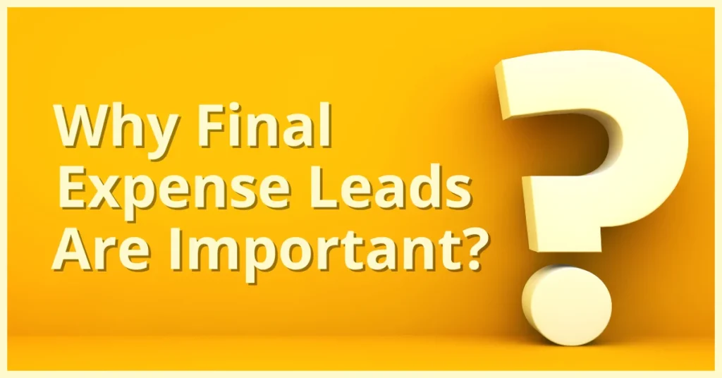 Final Expense Leads importance