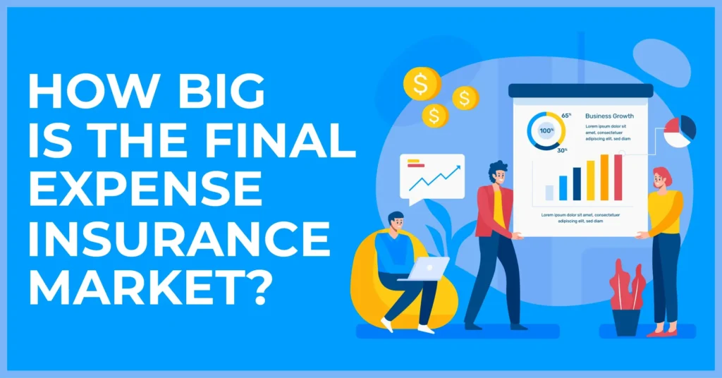 How Big Is The Final Expense Insurance Market