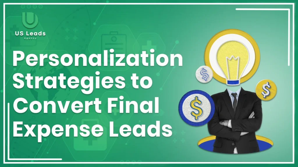 personalization strategies for final expense leads conversion