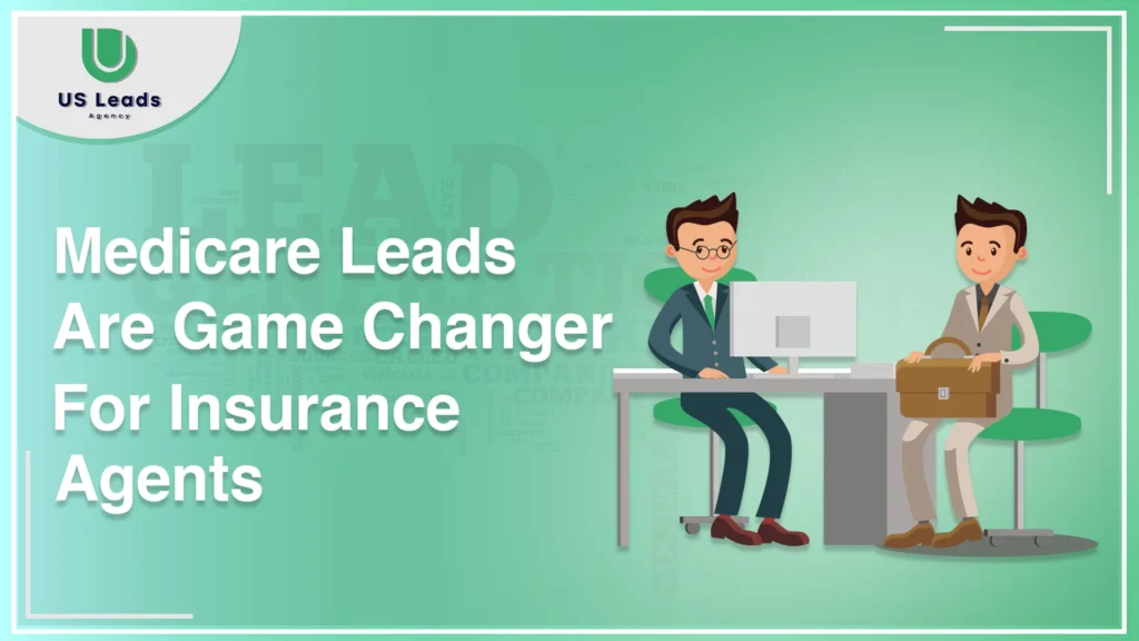 Medicare Leads are game changer for agents