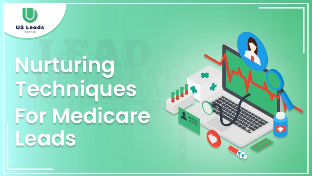 Lead Nurturing Techniques for Medicare Leads