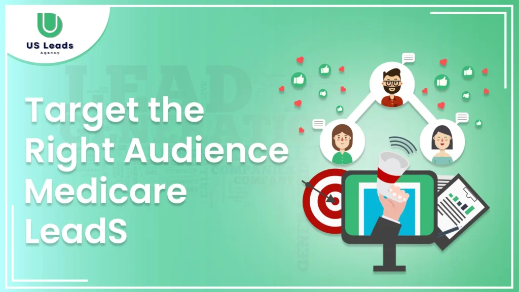 How to Target the Right Audience For Medicare Leads