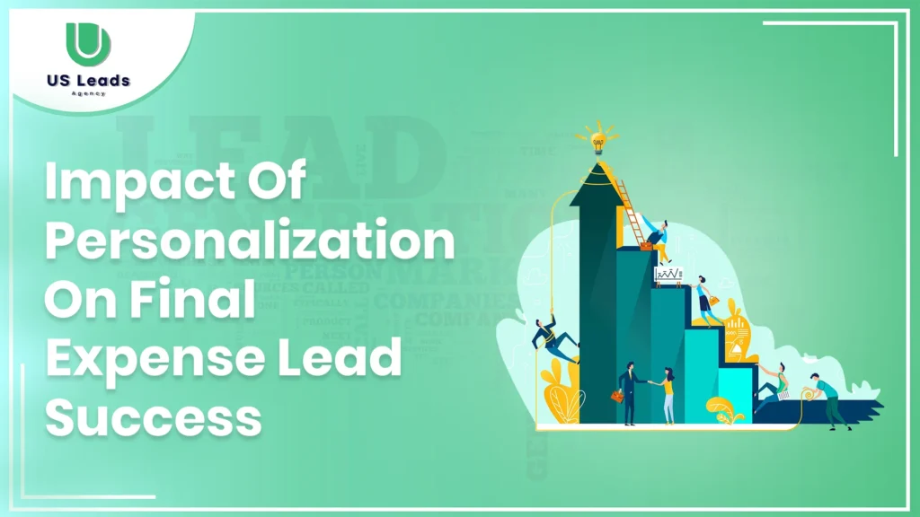 Role Of Personalization In Final Expense Lead Generation