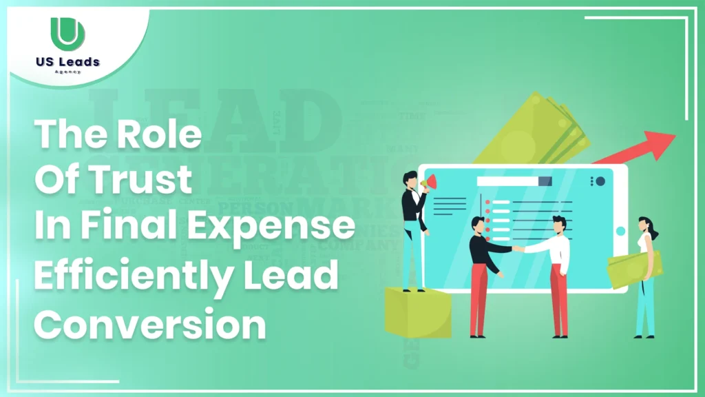 Role of Trust in Final Expense Lead Conversion