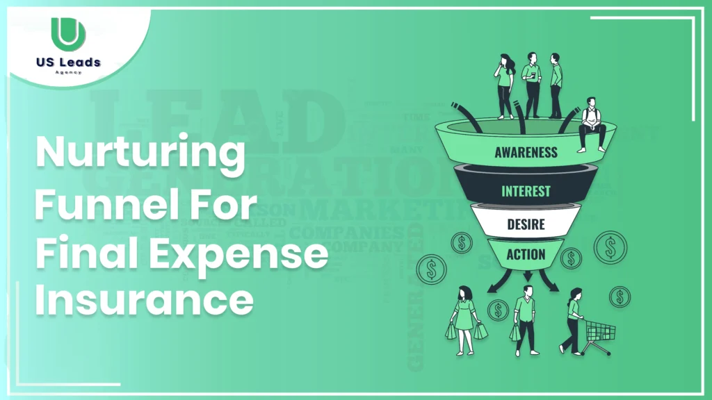 how to Create a Final Expense Lead Nurturing Funnel