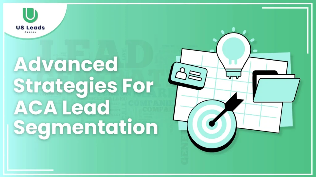 Advanced Strategies For ACA Lead Segmentation