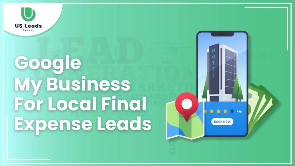 Google My Business For Local Final Expense Leads