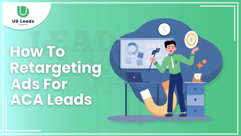 How To Use Retargeting Ads for ACA Leads