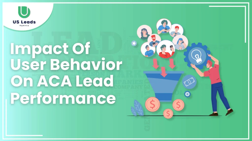 Impact of User Behavior on ACA Lead Performance