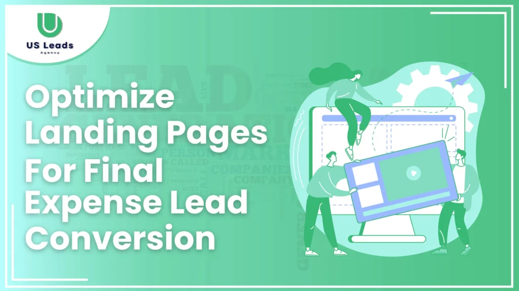 Optimize Landing Pages For Final Expense Lead Conversion