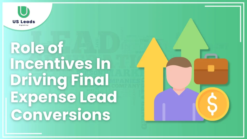 Role of Incentives in Final Expense Lead Conversions