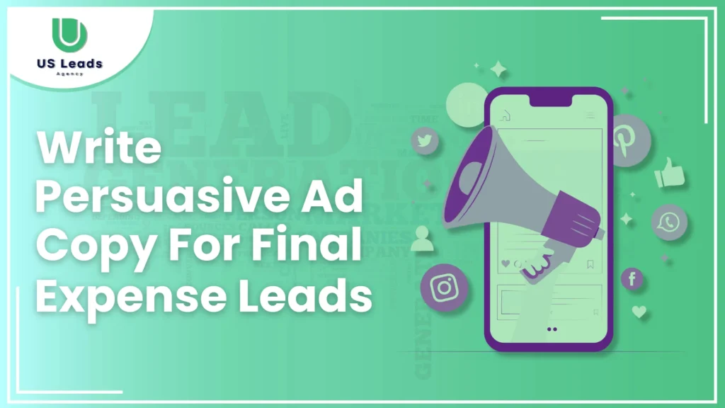 How To Write Persuasive Ad Copy for Final Expense Leads