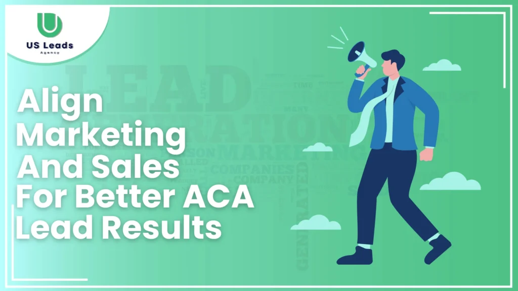 Align Marketing and Sales For ACA Leads