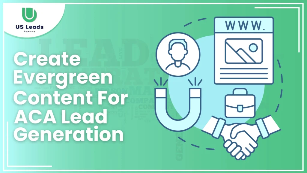 Create Evergreen Content For ACA Lead Generation