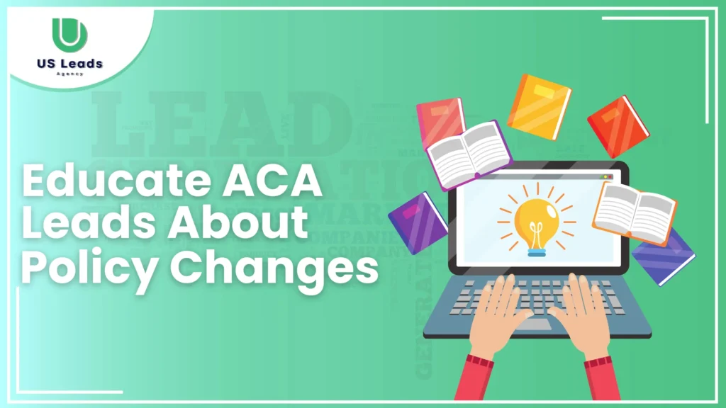 Educate ACA Leads About Policy Changes