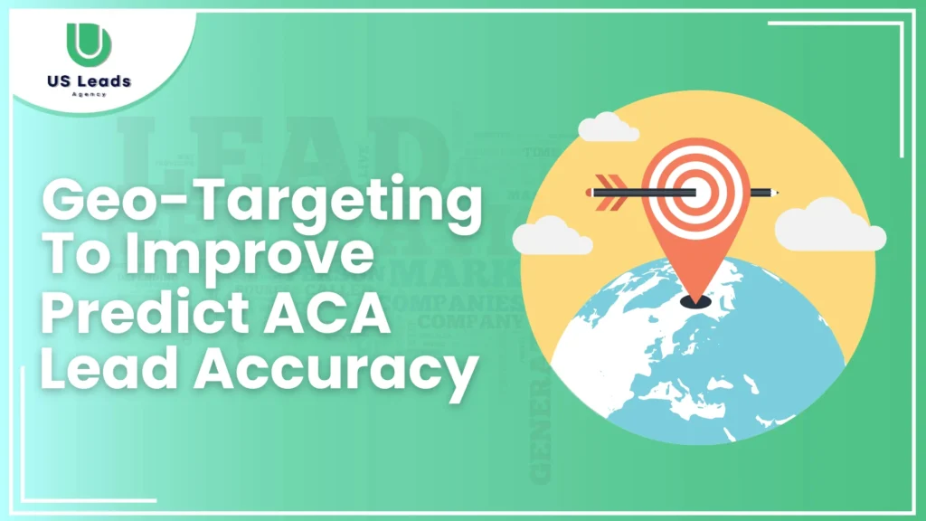 How To Improve ACA Lead Accuracy Using Geo-Targeting