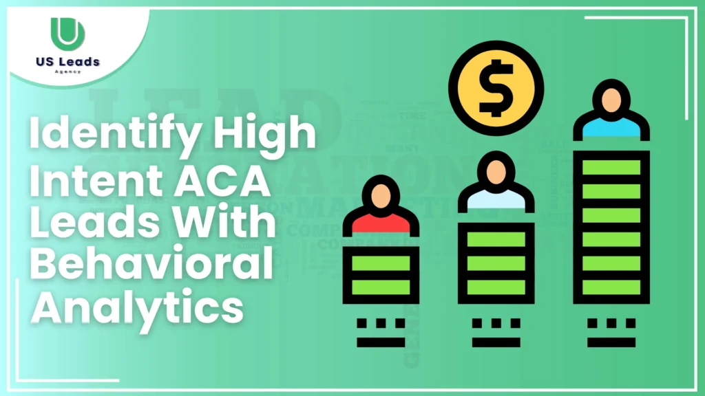 Identify High-Intent ACA Leads With Behavioral Analytics