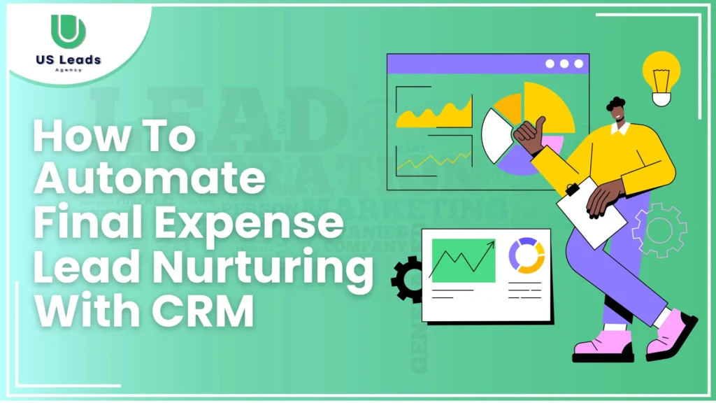 Automate Final Expense Lead Nurturing with CRM Tools