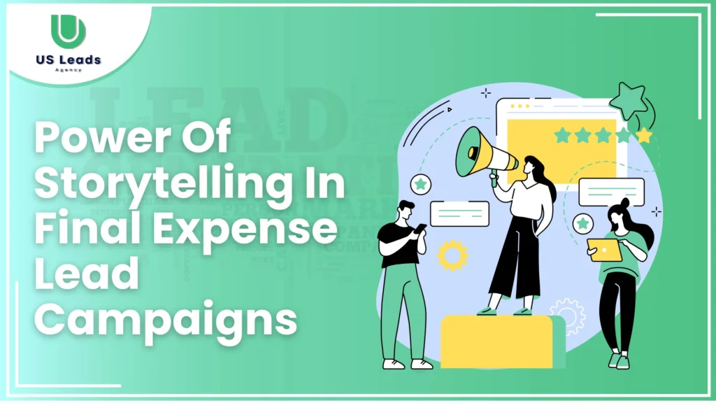 Storytelling In Final Expense Lead Campaigns