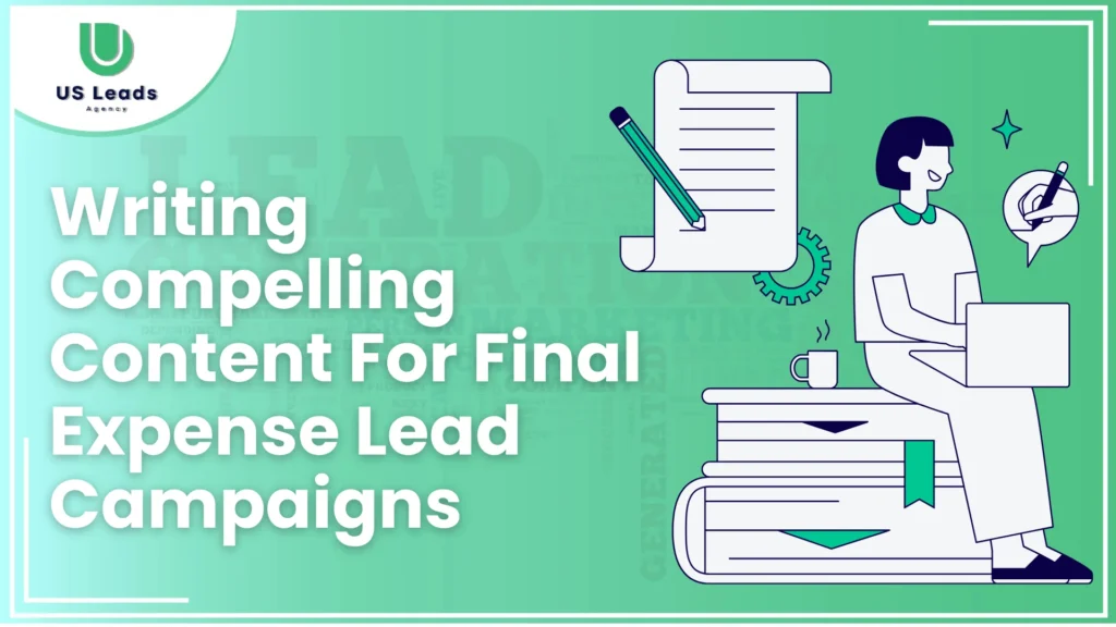 write compelling content for final expense lead conversion